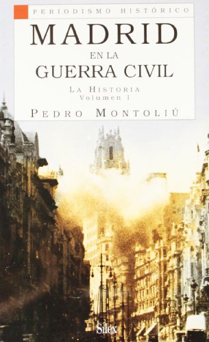 Imagen de archivo de Madrid en la Guerra Civil I: La historia (Periodismo Histrico) (Spanish Edition) a la venta por Comprococo