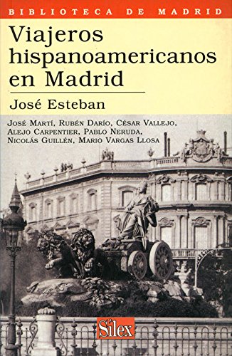 Imagen de archivo de VIAJEROS HISPANOAMERICANOS EN MADRID JOS MART,RUBN DARO,CSAR VALLEJO,CARPENTIER,NERUDA,VARGAS LL a la venta por Zilis Select Books