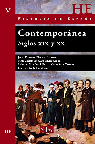 HISTORIA DE ESPAÑA V. CONTEMPORANEA: LOS SIGLOS XIX Y XX