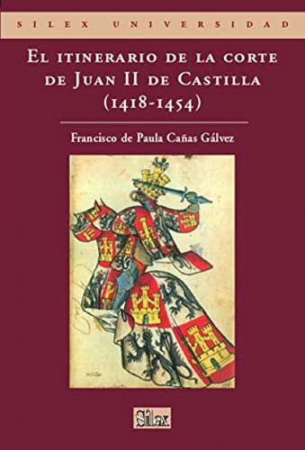 Stock image for EL ITINERARIO DE LA CORTE DE JUAN II DE CASTILLA (1418-1454) for sale by Zilis Select Books