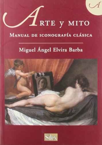 Arte y mito manual de iconografia clasica - Elvira, Miguel Angel