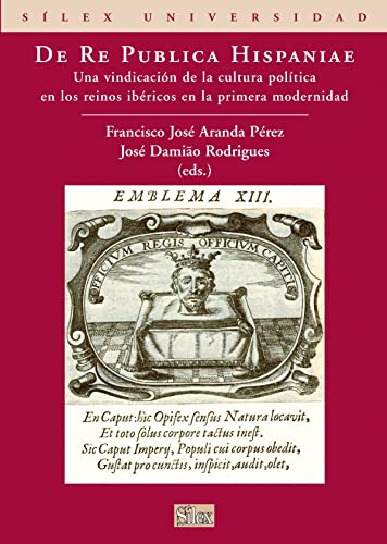 DE RE PUBLICA HISPANIAE: UNA VINDICACION DE LA CULTURA POLITICA EN LOS REINOS IBERICOS EN LA PRIM...