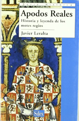 Imagen de archivo de APODOS REALES: HISTORIA Y LEYENDA DE LOS MOTES REGIOS a la venta por KALAMO LIBROS, S.L.