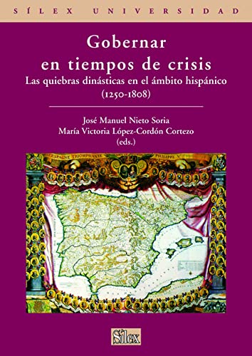 9788477372158: Gobernar en tiempos de crisis: Las quiebras dinsticas en el mbito hispnico (1250-1808) (Spanish Edition)