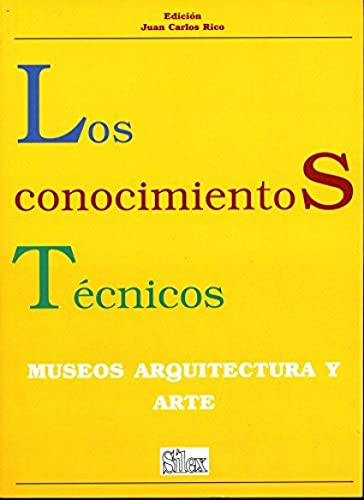 LOS CONOCIMIENTOS TECNICOS: MUSEOS, ARQUITECTURA Y ARTE