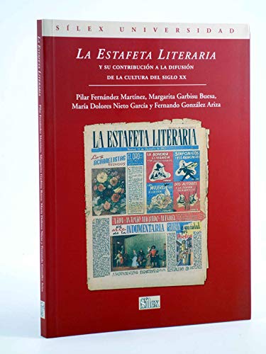 Stock image for La Estafeta Literaria y su contribucin a la difusin de la cultura del el siglo xx (Universidad (silex)) for sale by Librera Prncep