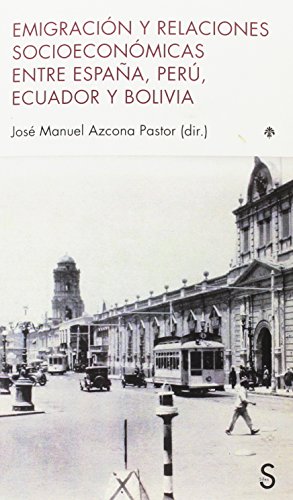 Imagen de archivo de EMIGRACION Y RELACIONES SOCIOECONMICAS ENTRE ESPAA, PER, ECUADOR Y BOLIVIA a la venta por KALAMO LIBROS, S.L.