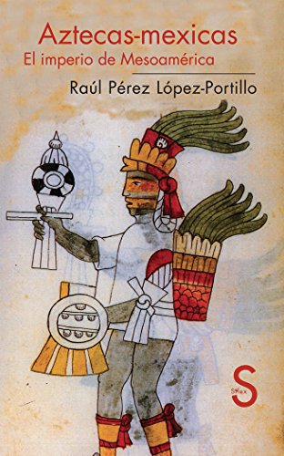 9788477375968: Aztecas-Mexicas. El imperio de Mesoamrica (Serie Historia)