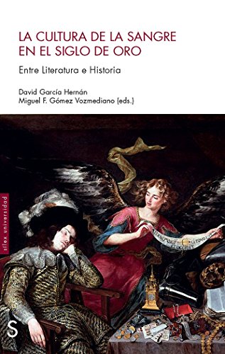 Beispielbild fr La cultura de la sangre en el Siglo de Oro : entre literatura e historia (Silex Ediciones) zum Verkauf von medimops