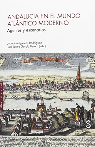 9788477376583: Andaluca en el mundo atlntico moderno: Agentes y escenarios (Slex Universidad)