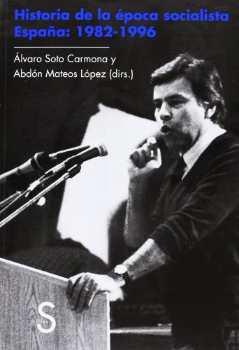 Stock image for Historia de la poca socialista. EspaSoto Carmona, lvaro; Mateos Lp for sale by Iridium_Books