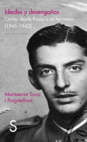 IDEALES Y DESENGAÑOS: Cartas desde Rusia a un hermano (1941-1942)