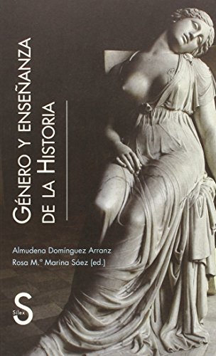 Imagen de archivo de GNERO Y ENSEANZA DE LA HISTORIA: SILENCIOS Y AUSENCIAS EN LA CONSTRUCCIN DEL PASADO a la venta por KALAMO LIBROS, S.L.