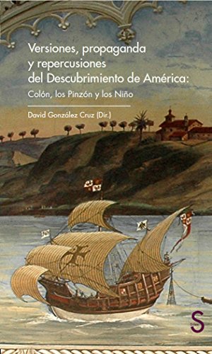 9788477379584: VERSIONES, PROPAGANDA Y REPERCUSIONES DEL DESCUBRIMIENTO DE AMERICA (Silex Universidad)