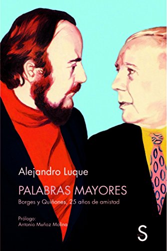 Imagen de archivo de PALABRAS MAYORES: BORGES Y QUIONES, 25 AOS DE AMISTAD a la venta por KALAMO LIBROS, S.L.