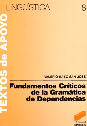 Stock image for Fundamentos crticos de la gramtica de dependencias - Textos de Apoyo Linguistica 8 for sale by Antiquariat Trger