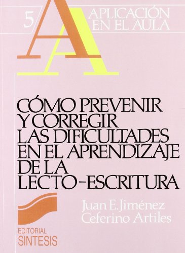 9788477380726: Como prevenir y corregir las dificultades en el aprendizaje de la lectoescritura: un manual para profesores de preescolar y EGB, profesionales de la psicologa y educacin