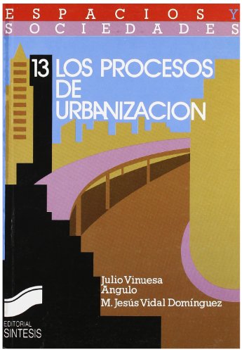 Beispielbild fr Los procesos de urbanizacin (Espacios y sociedades) zum Verkauf von medimops