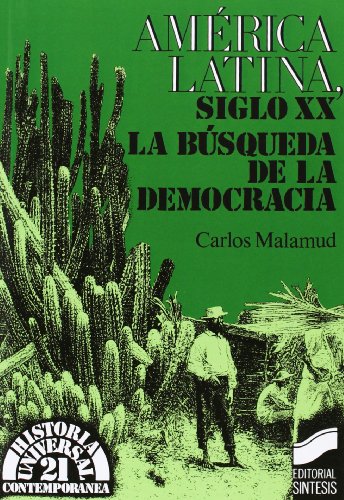 Beispielbild fr America Latina Siglo XX, Busqueda de La Democracia zum Verkauf von medimops