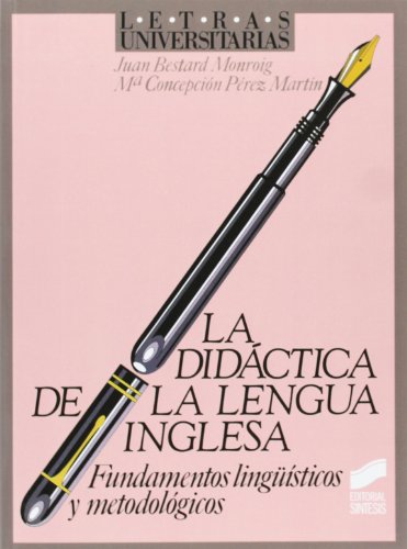 Imagen de archivo de La didctica de la lengua inglesa. Fundamentos lingsticos y metodolgicos a la venta por Agapea Libros