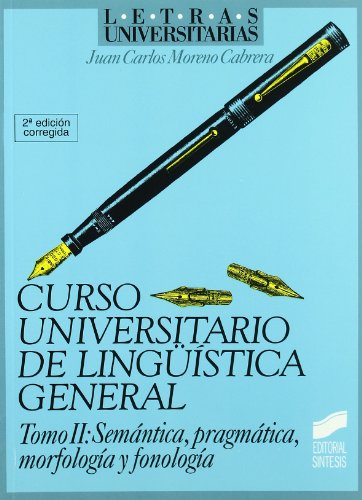 Curso universitario de lingüística general. Vol. II. Semántica, pragmática, morfología y fonologí...