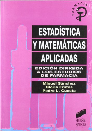 Beispielbild fr Estadstica y Matemticas Aplicadas: Edicin Dirigida a los Estudios de Farmacia: 1 zum Verkauf von Hamelyn