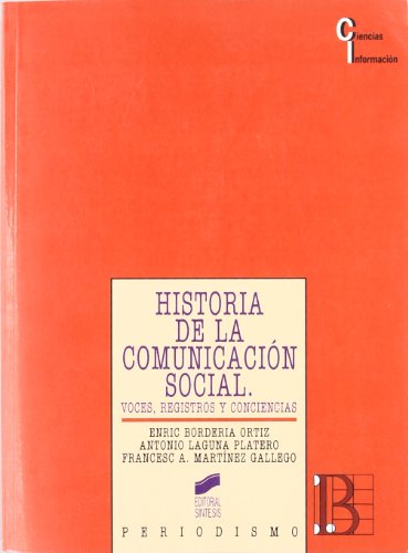 Imagen de archivo de HISTORIA DE LA COMUNICACIN SOCIAL VOCES, REGISTROS Y CONCIENCIAS a la venta por Zilis Select Books