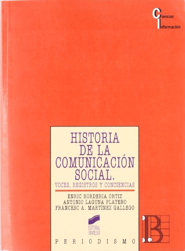 9788477384021: Historia de la comunicacin social: voces, registros y conciencias: 12 (Ciencias de la informacin)