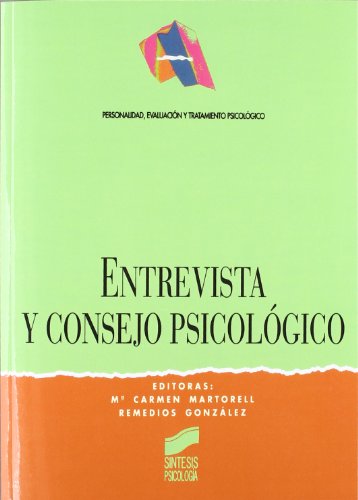 Imagen de archivo de Entrevista Y Consejo Psicolgico: 7 (sntesis Psicologa. Personalidad, Evaluacin Y Tratamiento Psi a la venta por RecicLibros