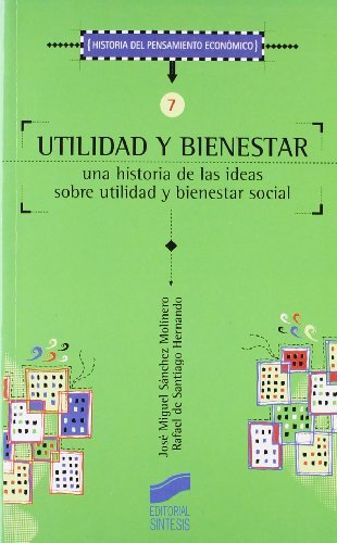 Imagen de archivo de Utilidad y bienestar: una historia deSnchez Molinero, Jos Miguel; S a la venta por Iridium_Books