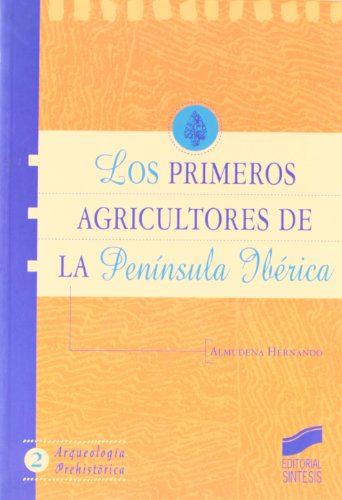 Imagen de archivo de LOS PRIMEROS AGRICULTORES DE LA PENNSULA IBRICA UNA HISTORIOGRAFA CRTICA DEL NEOLTICO a la venta por Zilis Select Books