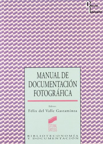 Imagen de archivo de MANUAL DE DOCUMENTACIN FOTOGRFICA a la venta por Librovicios