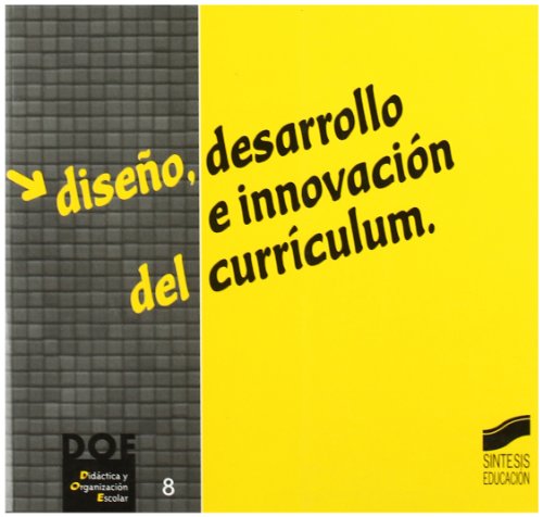 9788477387107: Diseno Desarrollo E Innovacion del Curriculum