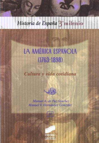 9788477387398: La Amrica espaola (1763-1898).: Cultura y vida cotidiana