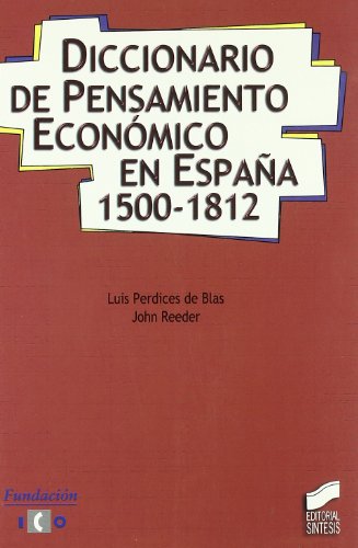 Imagen de archivo de Diccionario de pensamiento econmico en Espaa, 1500- 1812 a la venta por Webbooks, Wigtown