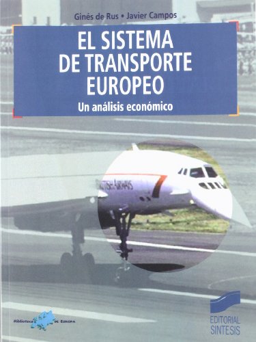 9788477388272: El sistema de transporte europeo, un anlisis econmico: 1 (Biblioteca de Europa)