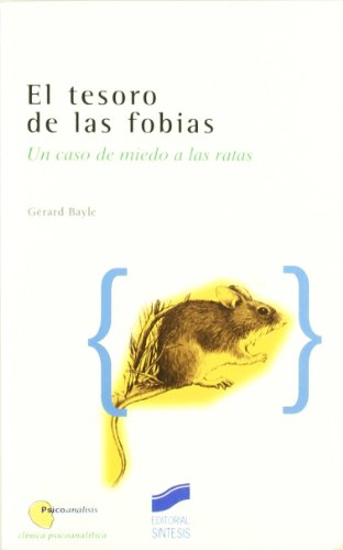 Stock image for EL TESORO DE LAS FOBIAS UN CASO DE MIEDO A LAS RATAS for sale by Zilis Select Books