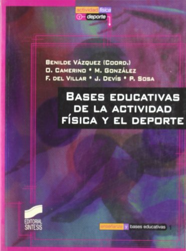 Imagen de archivo de BASES EDUCATIVAS DE LA ACTIVIDAD FSICA Y EL DEPORTE a la venta por Zilis Select Books