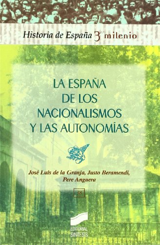 9788477389187: LA ESPAÑA DE LOS NACIONALISMOS Y LAS AUTONOMÍAS Historia De Espana