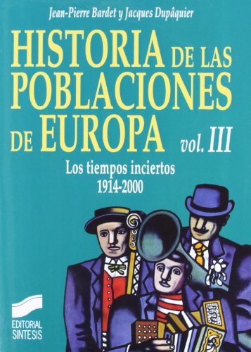 Beispielbild fr HISTORIA DE LAS POBLACIONES DE EUROPA. VOLUMEN III: LOS TIEMPOS INCIERTOS 1914-2 zum Verkauf von Antrtica