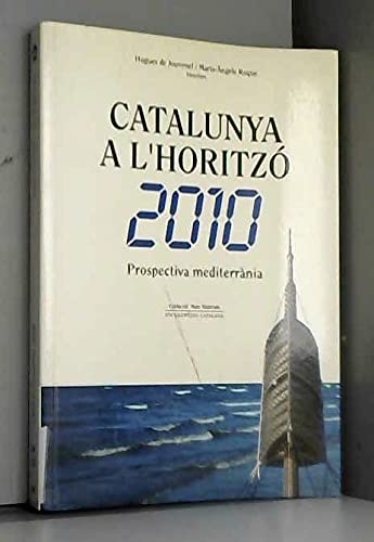 Imagen de archivo de Catalunya a l'horitz 2010. Prospectiva mediterrnia a la venta por medimops