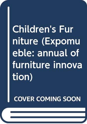 Beispielbild fr Children's Furniture (Expomueble: Annual of Furniture Innovation) zum Verkauf von Iridium_Books