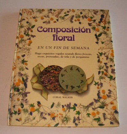 Stock image for Composicin Floral en Un Fin de Semana for sale by Hamelyn