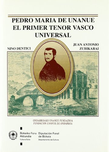 Imagen de archivo de Pedro Maria De Unanue El Primer Tenor Vasco Universal a la venta por Alphaville Books, Inc.