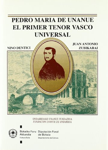 Pedro María de Unanue, el primer tenor vasco universal