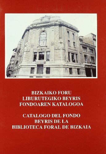 Stock image for CATALOGO DEL FONDO BEIRIS DE LA BIBLIOTECA FORAL DE BIZKAIA for sale by Buchpark