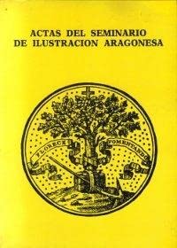 9788477530183: Actas del I Symposium del Seminario de Ilustración Aragonesa (Colección Actas) (Spanish Edition)