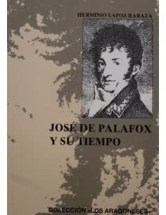 Beispielbild fr Jose? de Palafox y su tiempo (Coleccio?n "Los aragoneses") (Spanish Edition) zum Verkauf von Iridium_Books