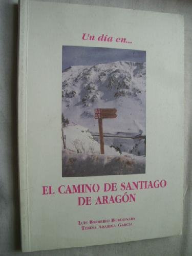 Imagen de archivo de Un Da En. el Camino de Santiago en Aragn a la venta por Hamelyn