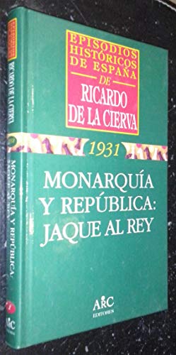 Beispielbild fr Monarquia y republica : jaque al rey zum Verkauf von Ammareal
